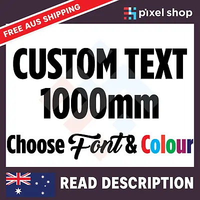 1000mm CUSTOM STICKER - Vinyl DECAL Text Name Lettering Shop Car Window Van Fun  • $18.49