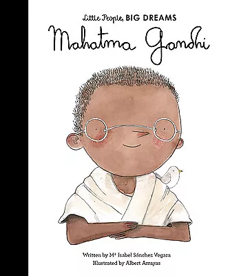 Mahatma Gandhi (Little People BIG DREAMS (25)) By Sanchez Vegara Maria Isabel • $3.98