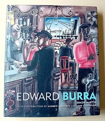 Edward Burra - Simon Martin Andrew Lambirth And Jane Stevenson - Hardcover 2011 • £20