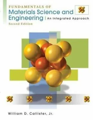 Fundamentals Of Materials Science And Engineering: An Integrated Approach • $6.59