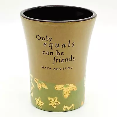 Maya Angelou Coffee Mug Pottery Hallmark 2001 Only Equals Can Be Friends • $11.96