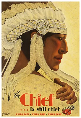 The Chief Is Still The Chief – 1931 Santa Fe Railroad Vintage Advertising Poster • $19.95