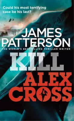Kill Alex Cross Patterson James Used; Good Book • £3.36