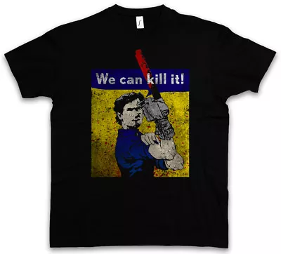 WE CAN KILL IT! T-SHIRT Vs Evil Ashy Slashy Ash Halloween Gore Chainsaw Arm Dead • $38.45