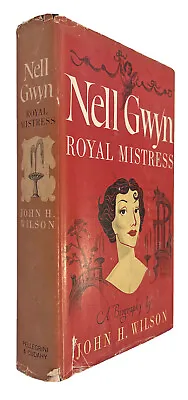 1952 Vintage Hardcover Book - Nell Gwyn Royal Mistress By John H. Wilson • £19.79