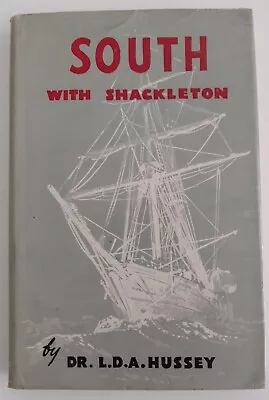 £1000 • Buy Signed Dr L D A Hussey 'South With Shackleton' 1951 HB Book + Handwritten Letter