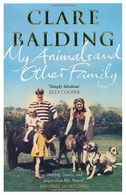 My Animals And Other Family By Clare Balding • £3.48
