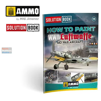 AMM6526 AMMO By Mig Solution Book - How To Paint WW2 Luftwaffe Mid War Aircraft • $29.79