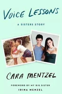 Voice Lessons: A Sisters Story By Mentzel Cara • $5