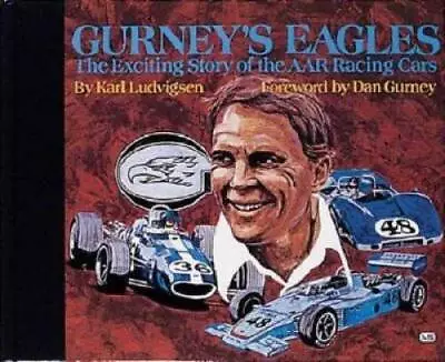 Gurneys Eagles: The Fascinating Story Of The AAR Racing Cars - Hardcover - GOOD • $29.57