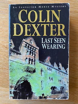 Last Seen Wearing By Colin Dexter (Paperback 1991) An Inspector Morse Mystery • £3.99