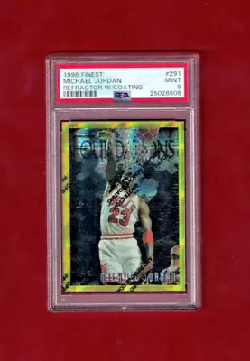 1996 Finest Michael Jordan CHICAGO BULLS PSA 9 GOLD REFRACTOR W/COATING Card 291 • $6999.99