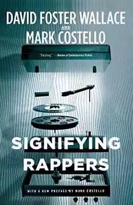 Signifying Rappers - Paperback By Wallace David Foster; Costello Mark - Good • $5.47