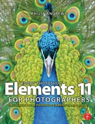 £3.43 • Buy Adobe Photoshop Elements 11 For Photographers: The Creative Use Of Photoshop El