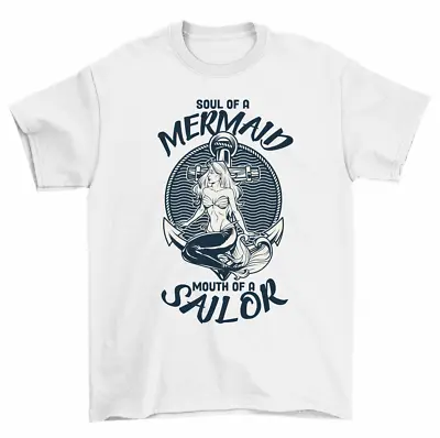 Soul Of A Mermaid Mouth Of A Sailor T-Shirt Men Women Unisex • $15.99