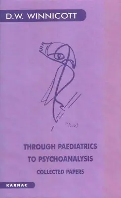 Through Paediatrics To Psychoanalysis: Collected Papers • £28.88