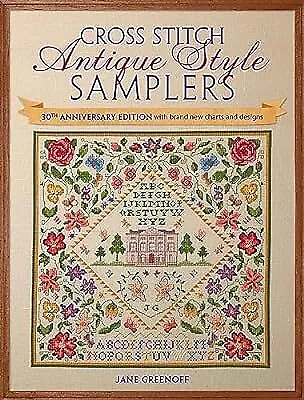 Cross Stitch Antique Style Samplers: 30th Anniversary Edition With Brand New Cha • £9.20