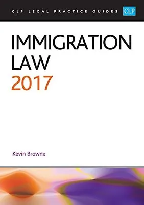 £4.19 • Buy Immigration Law 2017 (CLP Legal Practice Guides), Kevin Browne, Used; Good Book