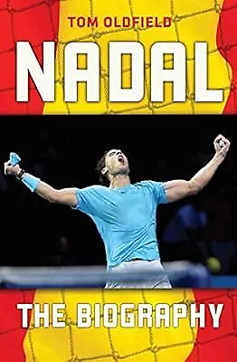 Nadal: The Biography Tom Oldfield Used; Good Book • £2.58