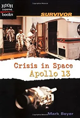 Crisis In Space : Apollo 13 Paperback Mark Beyer • $5.76