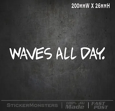 WAVES ALL DAY SURFING Sticker Decal 200mmW SURF SUP RipCurl Summer Quicsilver • $5.49