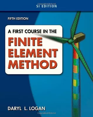 A First Course In The Finite Element Method SI Version Daryl L. • $7.04