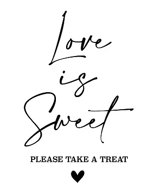 Love Is Sweet Please Take A Treat Vinyl Decal Sticker - DIY Wedding Sign 18x11cm • £2.95
