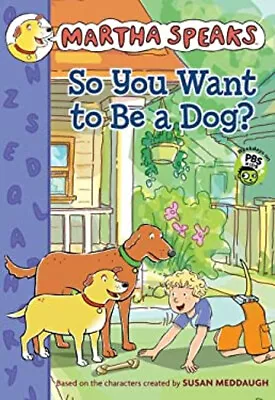Martha Speaks: So You Want To Be A Dog? Chapter Book Hardcover Su • $5.76