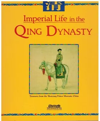 Imperial Life In The Qing Dynasty • $25.50