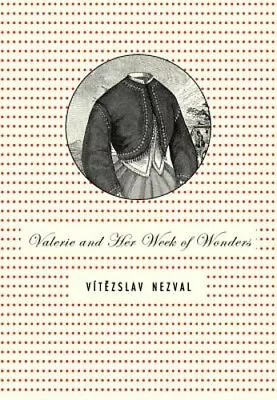 Valerie And Her Week Of Wonders By Vitezslav Nezval: New • $15.60