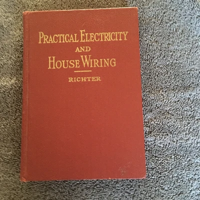 $22 • Buy PRACTICAL ELECTRICITY & HOUSE WIRING By Herbert Richter  1950. 1st Edition#116