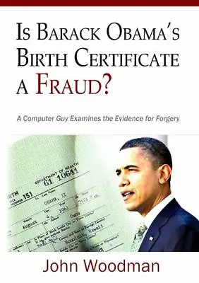 Is Barack Obama's Birth Certificate A Fraud?: A Computer Guy Examines The... • $7.10