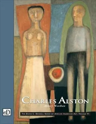 Charles Alston (The David C. Driskell Series Of African Amerian Art) By Wardlaw • $8.99