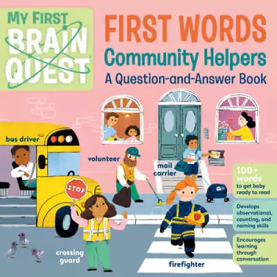 My First Brain Quest First Words: Community Helpers: A Question-and- - VERY GOOD • $9.54