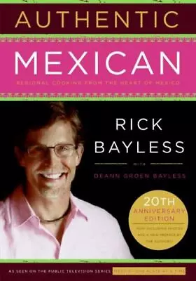 Authentic Mexican 20th Anniversary Ed: Regional Cooking From The Heart Of Mexico • $5.96