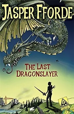 The Last Dragonslayer: Last Dragonslayer Book 1 By Fforde Jasper Hardback Book • £3.95