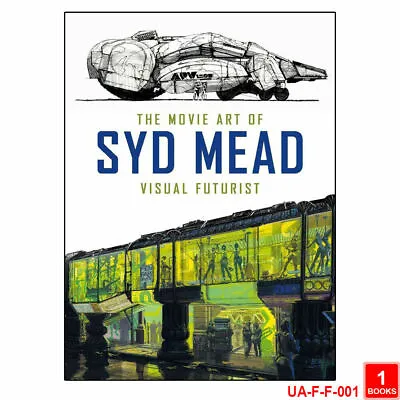 The Movie Art Of Syd Mead: Visual Futurist By Syd Mead & Craig Hodgetts New • £24.15