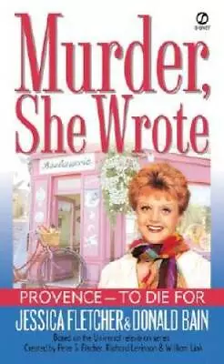 Provence - To Die For: A Murder She Wrote Mystery By Fletcher Jessica - GOOD • $3.98