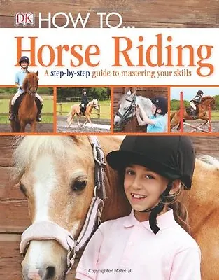 How To ... Horse Riding By DK • £2.74