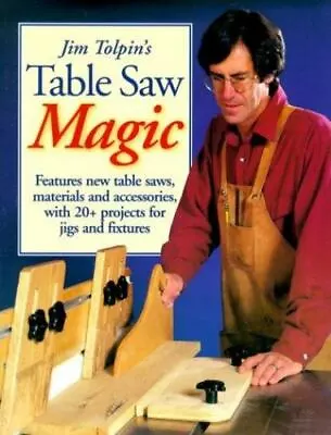 Jim Tolpin's Table Saw Magic - Paperback 1558705120 Jim Tolpin • $5.78