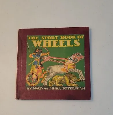 RARE The Story Book Of Wheels By Maud & Miska Petersham 1948 Hardcover • $5.59
