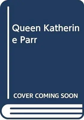 Queen Katherine Parr Martienssen Anthony • £7.27