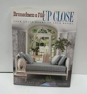 Brunschwig And Fils Up Close: From Grand Rooms To Your Rooms By Chippy Irvine M • $59.99