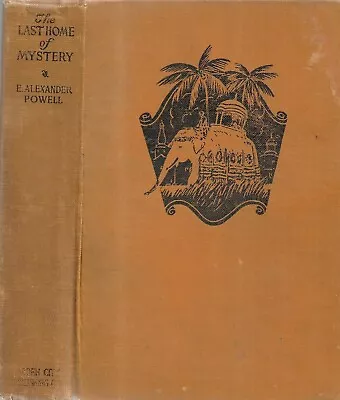 The Last Home Of Mystery. By E. Alexdander Powell. N.Y. (1929)  Illustrated. • $11.25