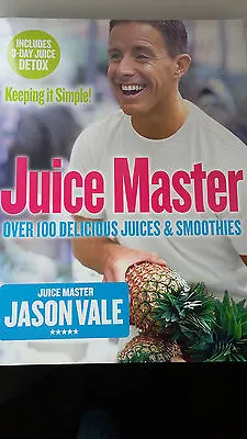 Juice Master Keeping It Simple+5LBs In 5 Days: The Juice Detox Diet-Jason Vale • £15