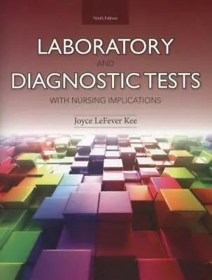 Laboratory And Diagnostic Tests With Nursing Implications [9th Edition] • $5.95