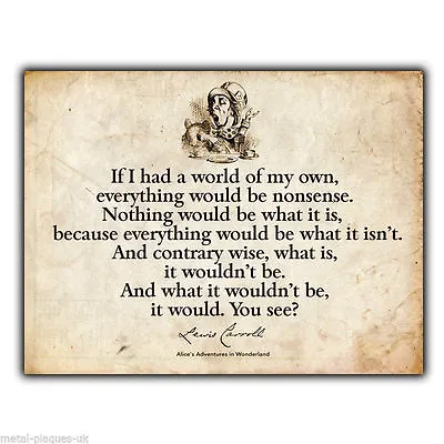 WALL PLAQUE METAL SIGN Alice In Wonder Land Mad Hatter Lewis Carroll Quote Art • £4.45