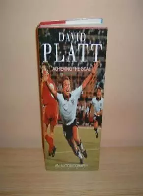 Achieving The Goal : An Autobiography By David Platt • £3.50