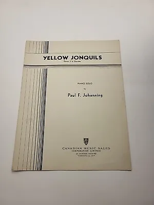 Yellow Jonquils Piano Solo By Paul Johanning - Vintage Sheet Music • $4.35