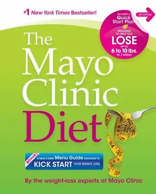 The Mayo Clinic Diet: Eat Well. Enj- By The Weight-loss E 1561487775 Paperback • $4.29